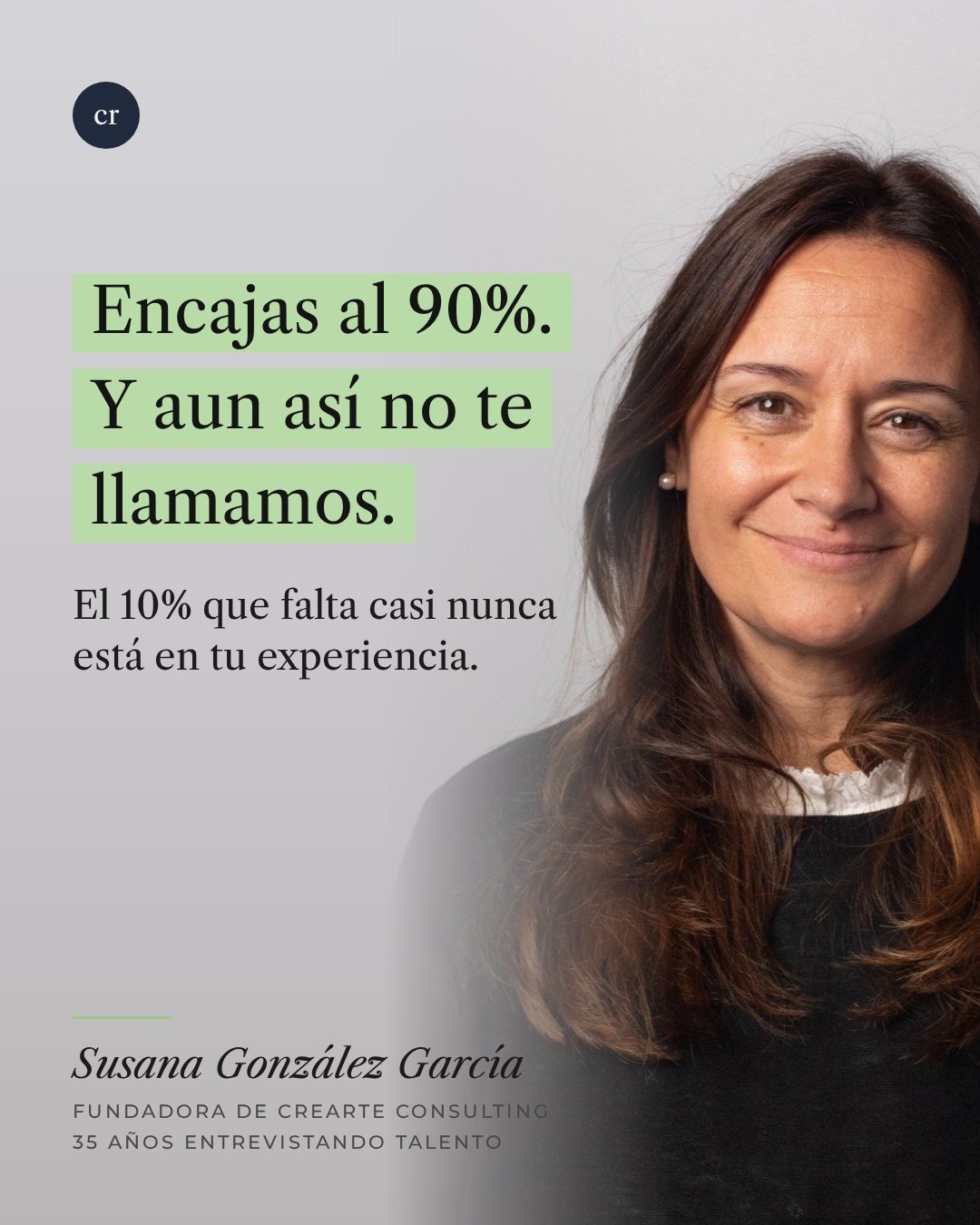 Encajas al 90%. Y aun así no te llamamos. El 10% que falta casi nunca está en tu experiencia.